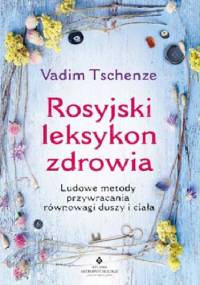 Rosyjski leksykon zdrowia - Vadim Tschenze