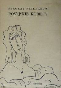 Rosyjskie kobiety - Mikołaj Niekrasow