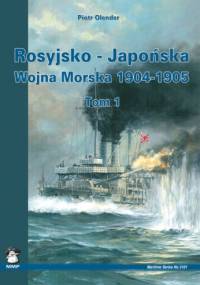 Rosyjsko - Japońska Wojna Morska 1904-1905. Tom 1 - Piotr Olender