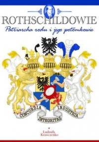 ROTHSCHILDOWIE. Patriarcha rodu i jego potomkowie - Krawczenko Ludmila