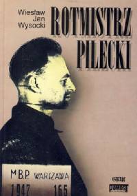 Rotmistrz Pilecki - Wiesław Jan Wysocki