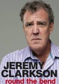 Round the Bend - Jeremy Clarkson