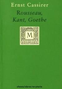 Rousseau, Kant, Goethe - Ernst Cassirer