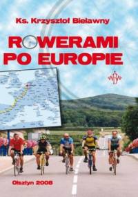 Rowerami po Europie - Bielawny Krzysztof