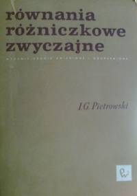 Równania różniczkowe zwyczajne - I. G. Pietrowski