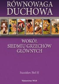Równowaga duchowa. Wokół siedmiu grzechów głównych - Stanisław Biel SJ