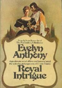 Royal intrigue - Evelyn Anthony