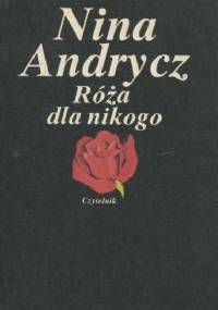 Róża dla nikogo - Nina Andrycz