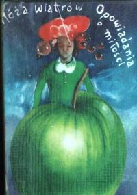 Róża Wiatrów: Opowiadania o miłości - praca zbiorowa