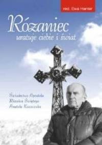 Różaniec uratuje ciebie i świat - Anatol Kaszczuk