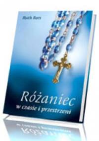 Różaniec w czasie i przestrzeni - Ruth Rees