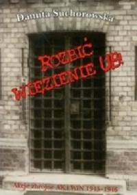 Rozbić więzienie UB - Danuta Suchorowska-Śliwińska