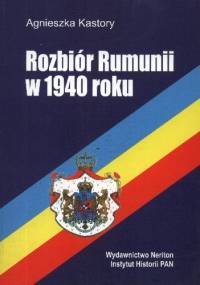 Rozbiór Rumunii w 1940 roku - Agnieszka Kastory