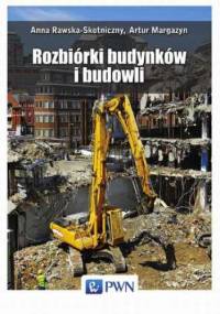 Rozbiórki budynków i budowli - Margazyn Artur, Rawska-Skotniczny Anna