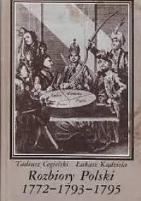 Rozbiory Polski 1772-1793-1795 - Tadeusz Cegielski, Łukasz Kądziela
