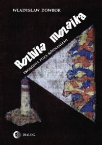 Rozbita mozaika. Ekonomia poza równaniami - Ladislau Dowbor