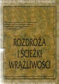 Roz­droża i ścieżki wrażli­wości - Piotr Orlik