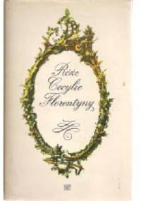 Róże, Cecylie, Florentyny