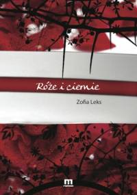Róże i ciernie - Zofia Leks