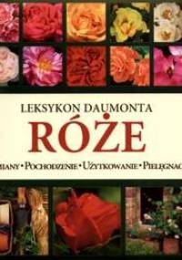 Róże. Leksykon Daumonta - Andrea Rausch