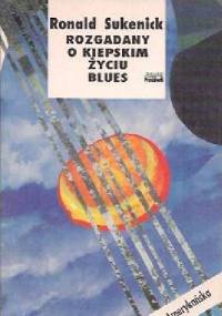 Rozgadany o kiepskim życiu blues - Ronald Sukenick