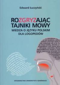 Rozgryzając tajniki mowy - Edward Łuczyński