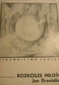 Rozkosze miłości - Jan Drzeżdżon