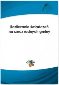 Rozliczanie świadczeń na rzecz radnych gminy - Liżewski Sławomir
