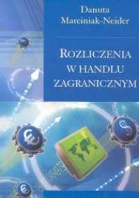 Rozliczenia w handlu zagranicznym - Danuta Marciniak-Neider