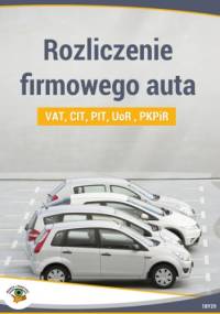 Rozliczenie firmowego auta CIT, PIT, UoR - praca zbiorowa