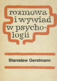 Rozmowa i wywiad w psychologii - Stanisław Gerstmann