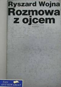 Rozmowa z ojcem - Ryszard Wojna