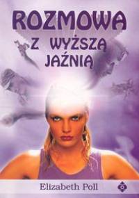 Rozmowa z wyższą jaźnią - Elizabeth Poll