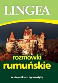Rozmówki rumuńskie ze słownikiem i gramatyką - praca zbiorowa