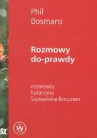 Rozmowy do-prawdy - Phil Bosmans