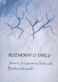 Rozmowy o tańcu - Barbara Kanold, Janina Jarzynówna-Sobczak