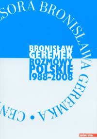 Rozmowy polskie 1988-2008 - Bronisław Geremek