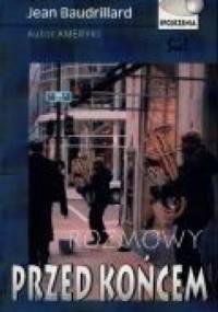 Rozmowy przed końcem - Jean Baudrillard