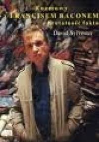 Rozmowy z Baconem: Brutalność faktu - David Sylvester