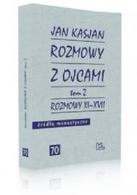Rozmowy z Ojcami, tom 2, Rozmowy XI-XVII - Jan Kasjan