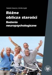 Różne oblicza starości - Emilia Łojek, Natalia Gawron