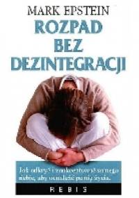 Rozpad bez dezintegracji - Mark Epstein