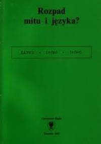 Rozpad mitu i języka? - praca zbiorowa
