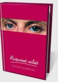 Rozpoznać miłość - Witold Kawecki CSsR o.