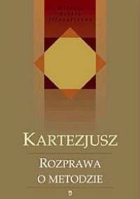 Rozprawa o metodzie - Kartezjusz