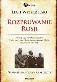 Rozpruwanie Rosji - Lech Wyszczelski