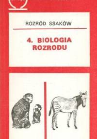 Rozród ssaków. T. 4  Biologia rozrodu
