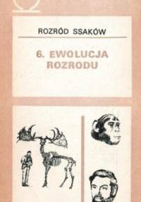 Rozród ssaków. T. 6 Ewolucja rozrodu