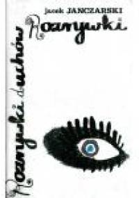 Rozrywki duchów Rozrywki. Powieść ze Ślusarzem - Jacek Janczarski