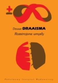 Rozstrojone umysły - Douwe Draaisma